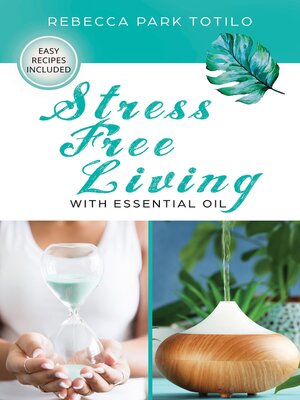 cover image of Stress Free Living With Essential Oil